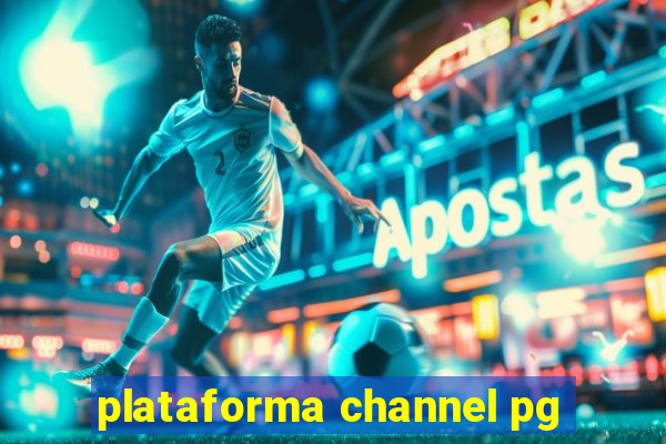 plataforma channel pg